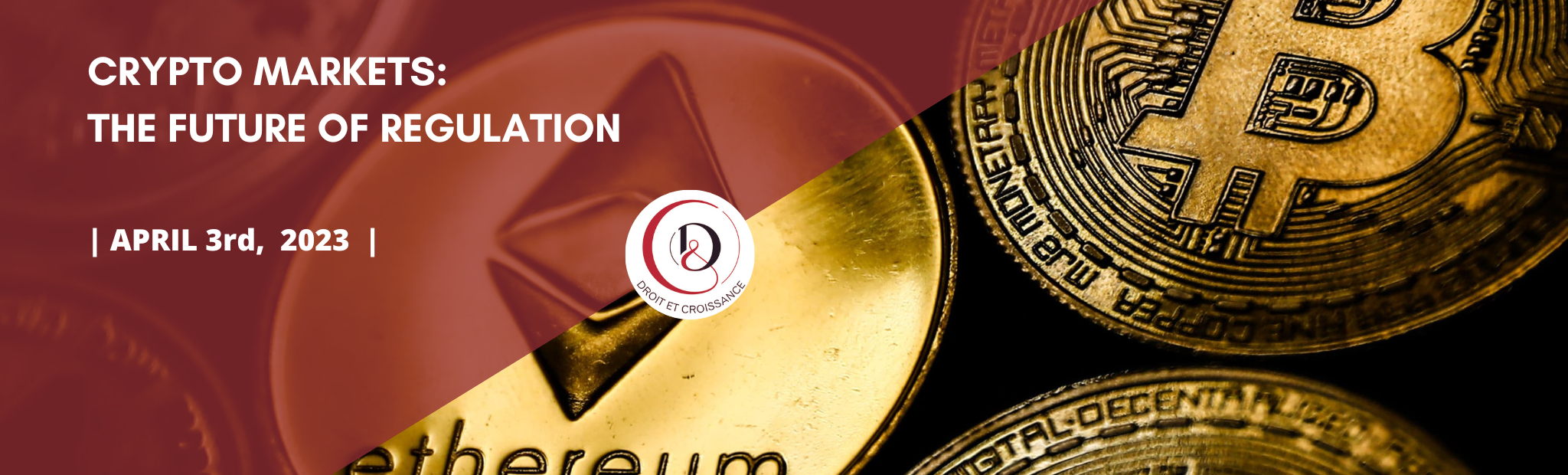 Crypto markets: the future of regulation conference - Droit & Croissance